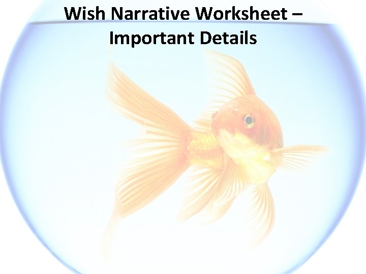 Wish Narrative Worksheet – Important Details 