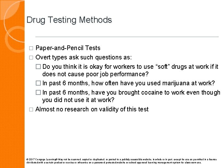 Drug Testing Methods � Paper-and-Pencil Tests Overt types ask such questions as: � Do