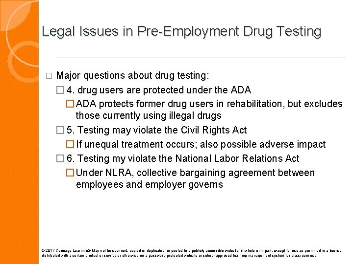 Legal Issues in Pre-Employment Drug Testing � Major questions about drug testing: � 4.