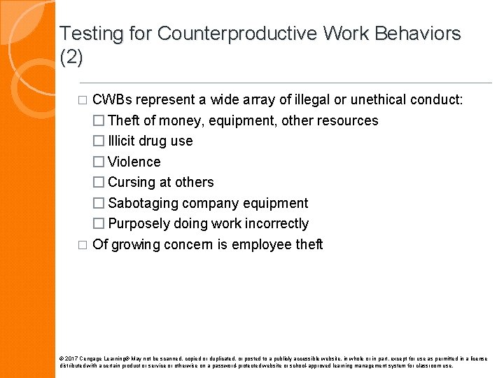 Testing for Counterproductive Work Behaviors (2) CWBs represent a wide array of illegal or