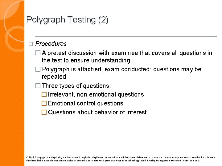 Polygraph Testing (2) � Procedures � A pretest discussion with examinee that covers all