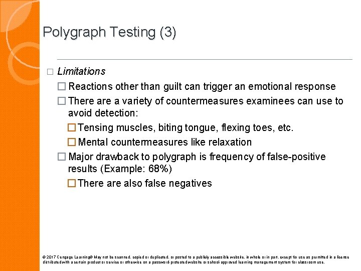 Polygraph Testing (3) � Limitations � Reactions other than guilt can trigger an emotional