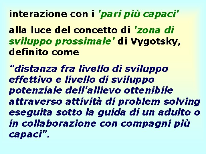 interazione con i 'pari più capaci' alla luce del concetto di 'zona di sviluppo