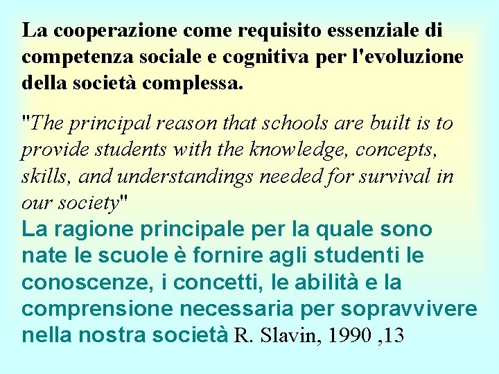 La cooperazione come requisito essenziale di competenza sociale e cognitiva per l'evoluzione della società