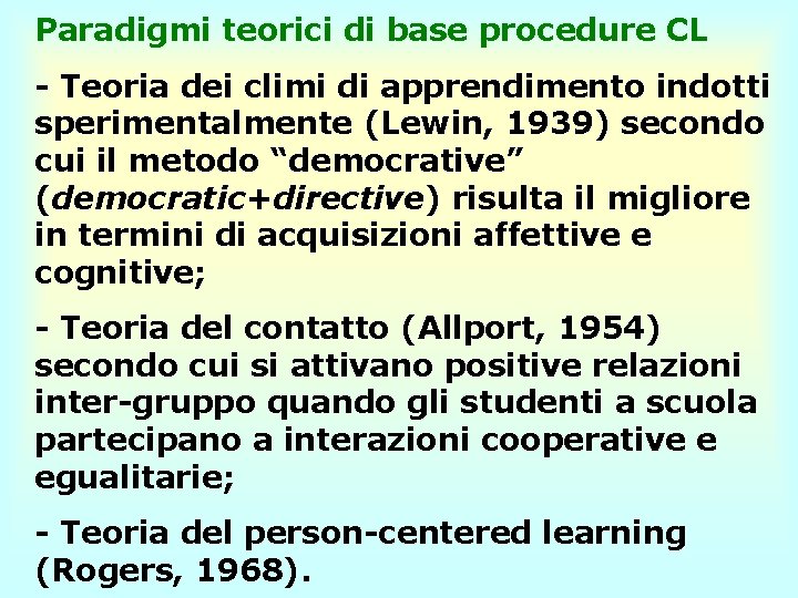 Paradigmi teorici di base procedure CL - Teoria dei climi di apprendimento indotti sperimentalmente