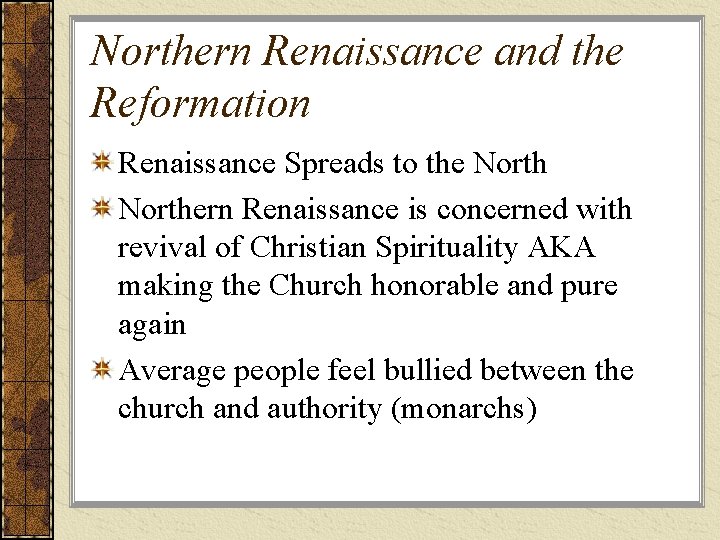 Northern Renaissance and the Reformation Renaissance Spreads to the Northern Renaissance is concerned with