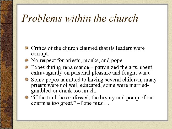 Problems within the church Critics of the church claimed that its leaders were corrupt.