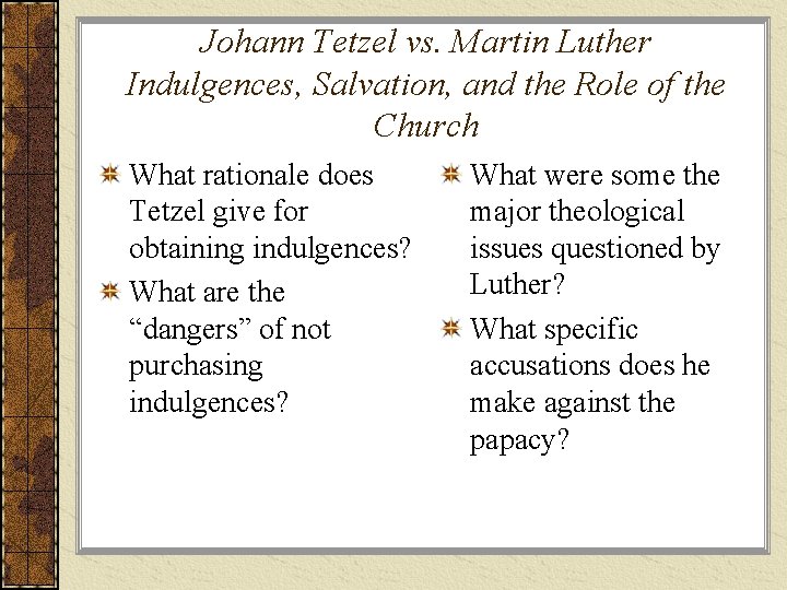 Johann Tetzel vs. Martin Luther Indulgences, Salvation, and the Role of the Church What