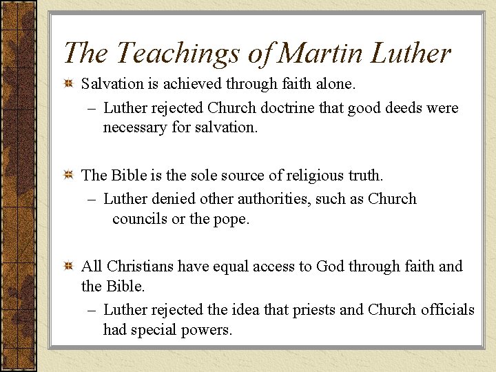 The Teachings of Martin Luther Salvation is achieved through faith alone. – Luther rejected