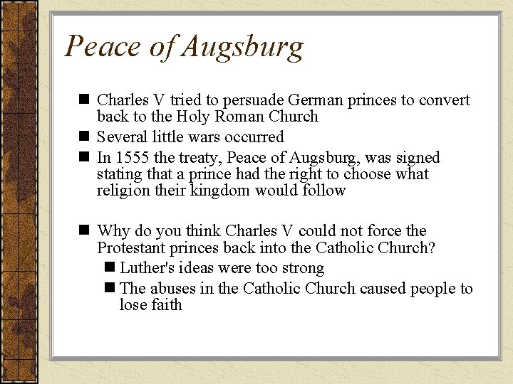 Peace of Augsburg n Charles V tried to persuade German princes to convert back