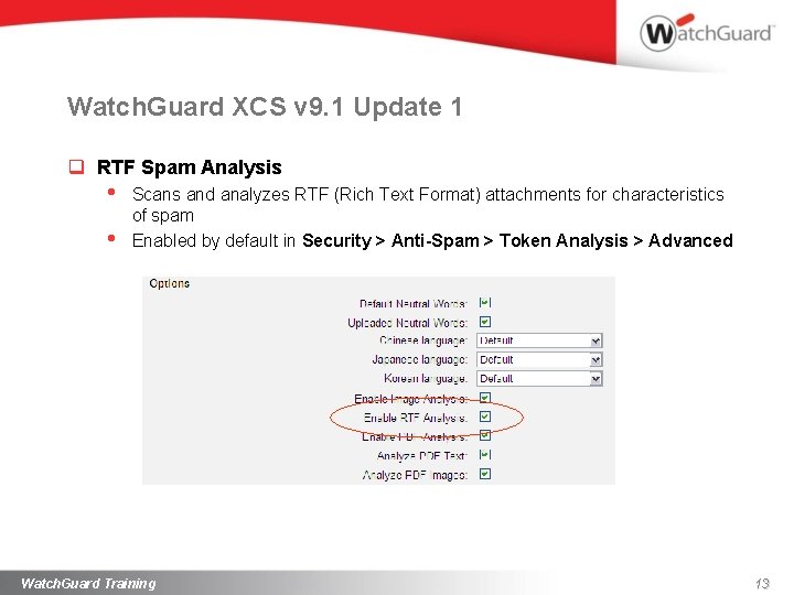 Watch. Guard XCS v 9. 1 Update 1 q RTF Spam Analysis • •
