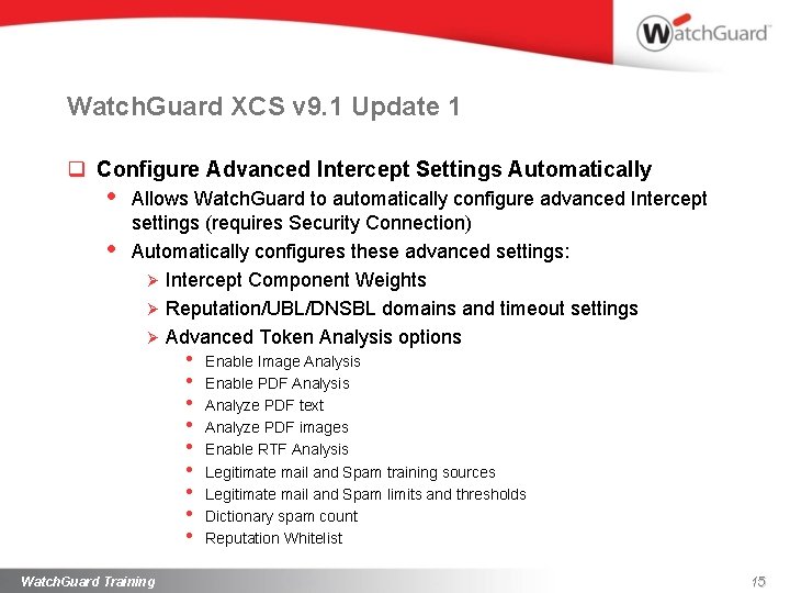 Watch. Guard XCS v 9. 1 Update 1 q Configure Advanced Intercept Settings Automatically
