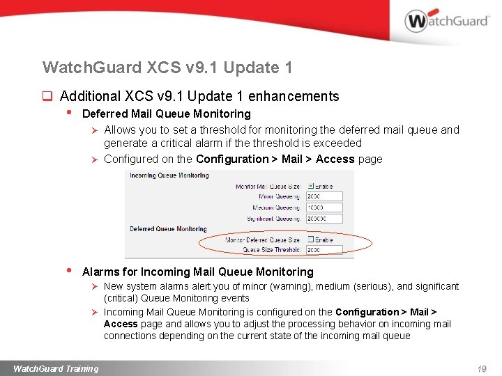 Watch. Guard XCS v 9. 1 Update 1 q Additional XCS v 9. 1