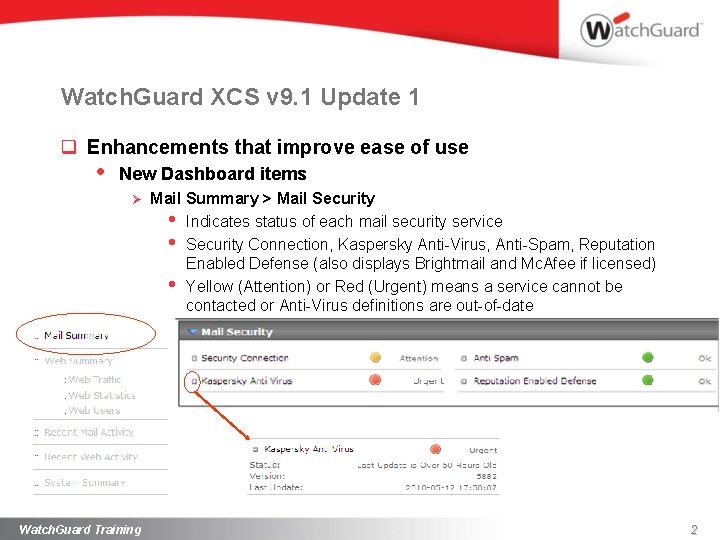 Watch. Guard XCS v 9. 1 Update 1 q Enhancements that improve ease of