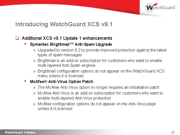 Introducing Watch. Guard XCS v 9. 1 q Additional XCS v 9. 1 Update