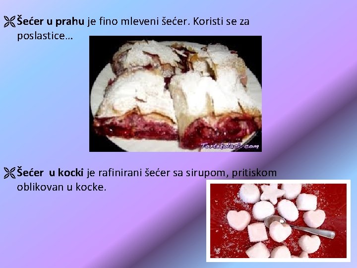 Ë Šećer u prahu je fino mleveni šećer. Koristi se za poslastice… Ë Šećer Ë Šećer u prahu je fino mleveni šećer. Koristi se za poslastice… Ë Šećer