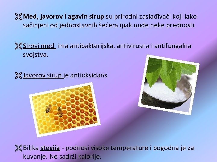 Ë Med, javorov i agavin sirup su prirodni zaslađivači koji iako sačinjeni od jednostavnih Ë Med, javorov i agavin sirup su prirodni zaslađivači koji iako sačinjeni od jednostavnih