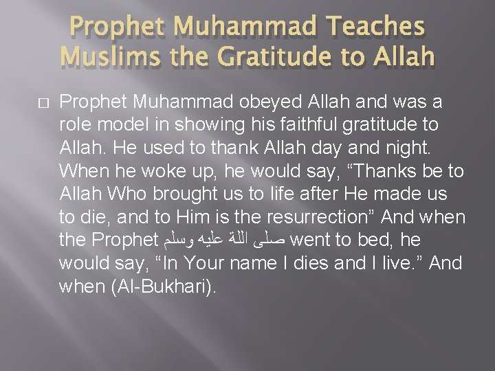 Prophet Muhammad Teaches Muslims the Gratitude to Allah � Prophet Muhammad obeyed Allah and