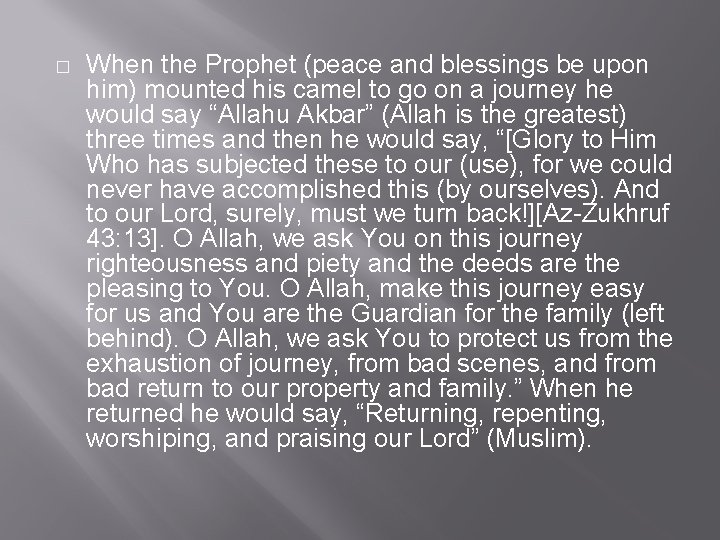 � When the Prophet (peace and blessings be upon him) mounted his camel to