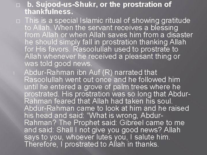 � � 1. b. Sujood-us-Shukr, or the prostration of thankfulness. This is a special