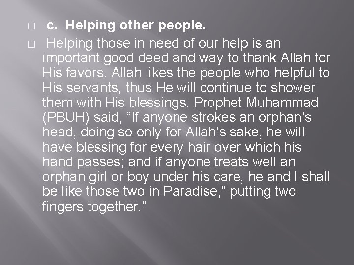 � � c. Helping other people. Helping those in need of our help is