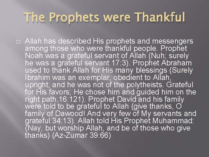 The Prophets were Thankful � Allah has described His prophets and messengers among those