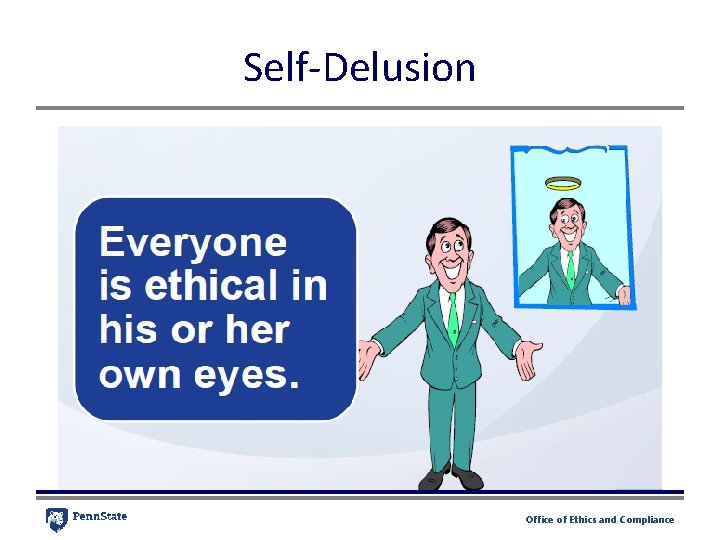 Self-Delusion Office of Ethics and Compliance Self-Delusion Office of Ethics and Compliance