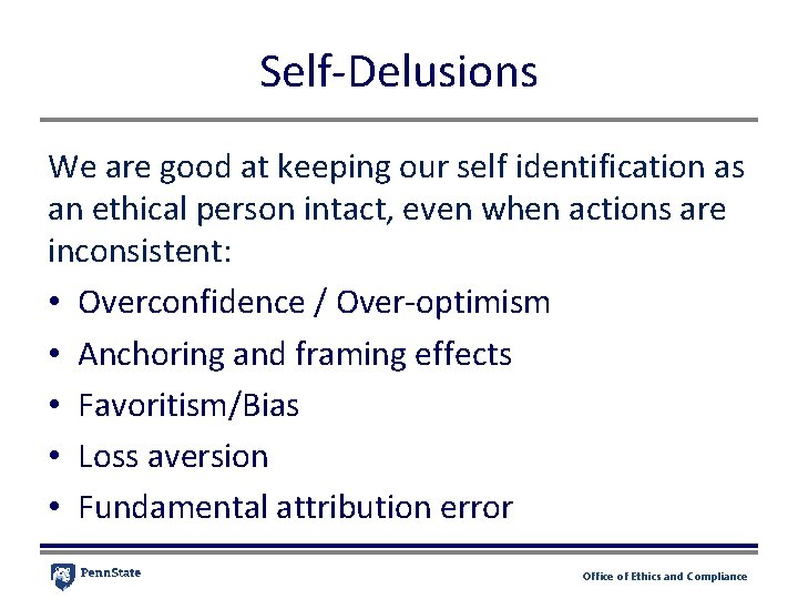 Self-Delusions We are good at keeping our self identification as an ethical person intact, Self-Delusions We are good at keeping our self identification as an ethical person intact,