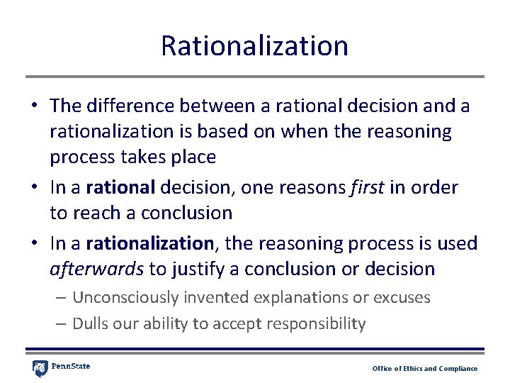 Rationalization • The difference between a rational decision and a rationalization is based on Rationalization • The difference between a rational decision and a rationalization is based on