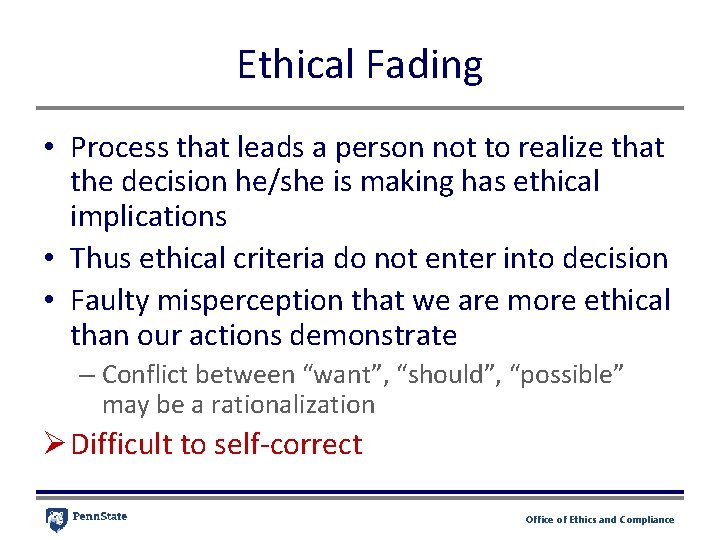 Ethical Fading • Process that leads a person not to realize that the decision Ethical Fading • Process that leads a person not to realize that the decision
