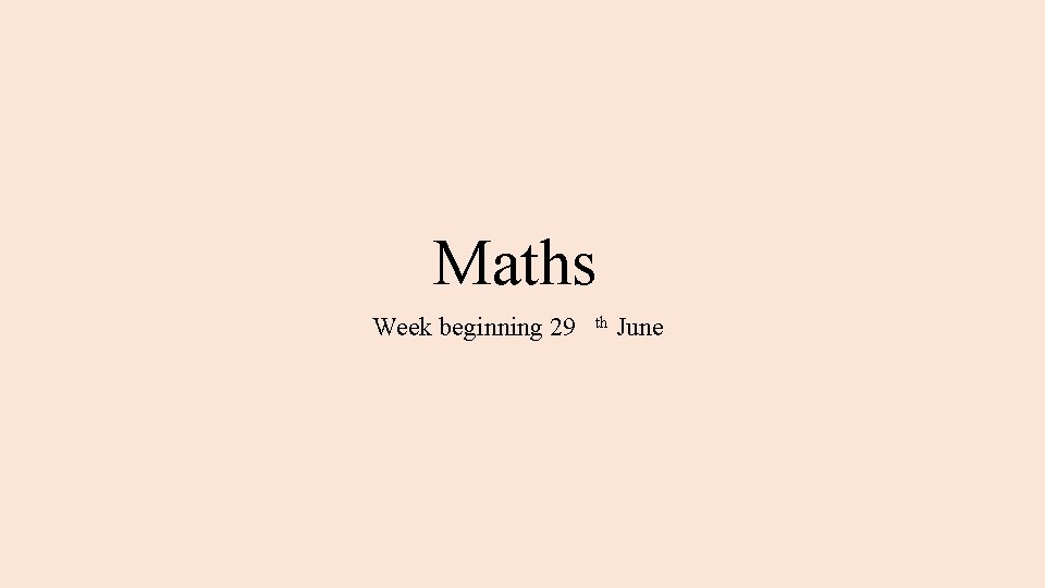 Maths Week beginning 29 th June 
