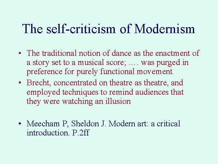 The self-criticism of Modernism • The traditional notion of dance as the enactment of The self-criticism of Modernism • The traditional notion of dance as the enactment of