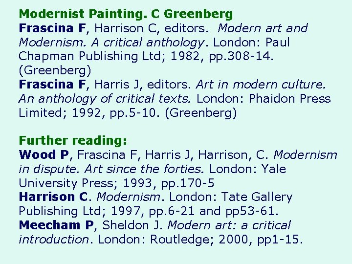 Modernist Painting. C Greenberg Frascina F, Harrison C, editors. Modern art and Modernism. A