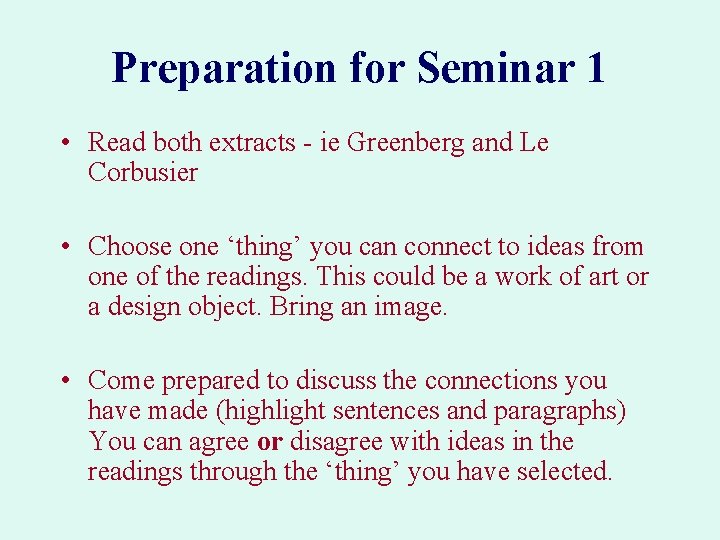 Preparation for Seminar 1 • Read both extracts - ie Greenberg and Le Corbusier Preparation for Seminar 1 • Read both extracts - ie Greenberg and Le Corbusier