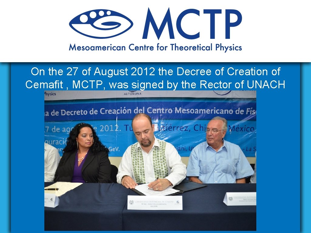 On the 27 of August 2012 the Decree of Creation of Cemafit , MCTP,