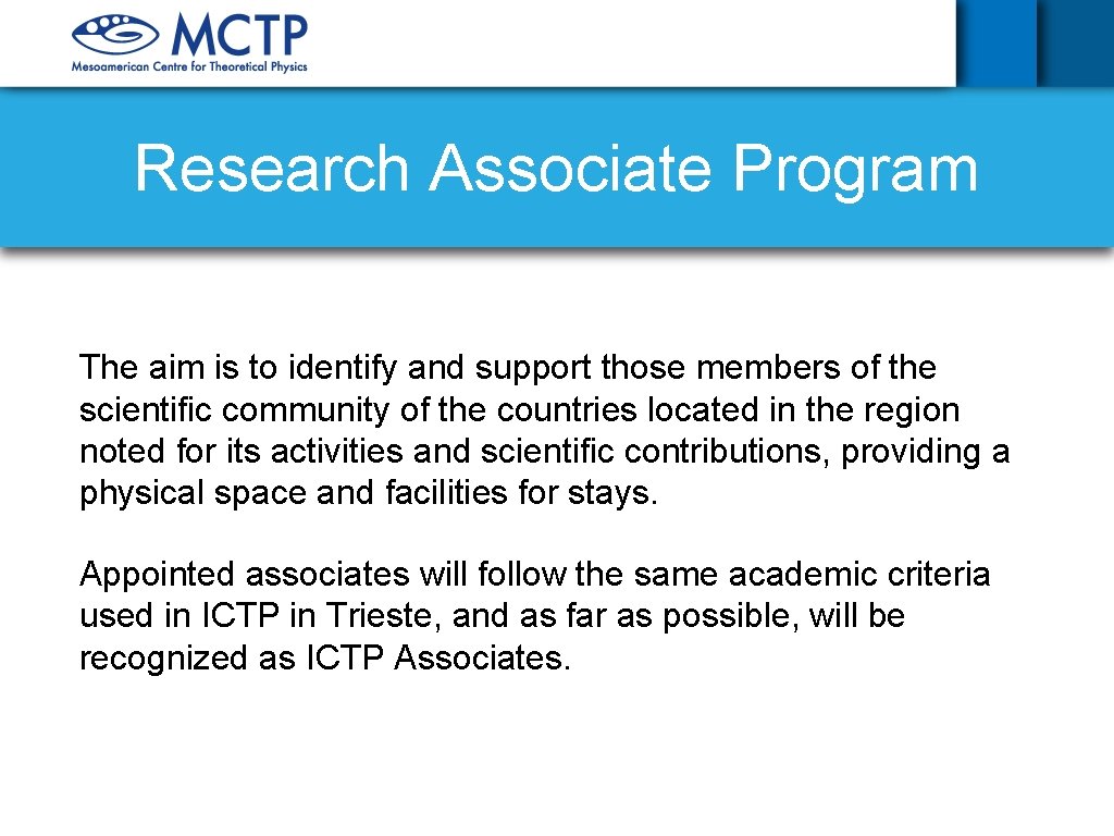 Research Associate Program The aim is to identify and support those members of the