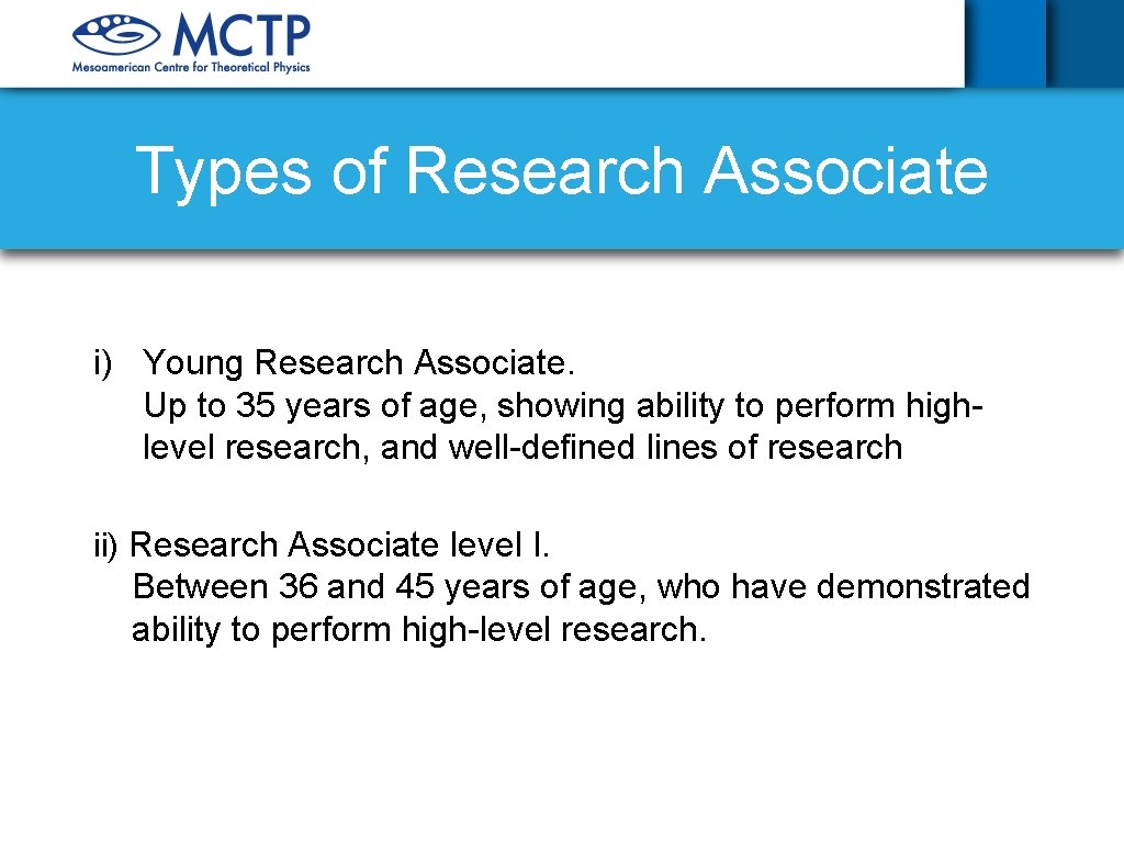 Types of Research Associate i) Young Research Associate. Up to 35 years of age,