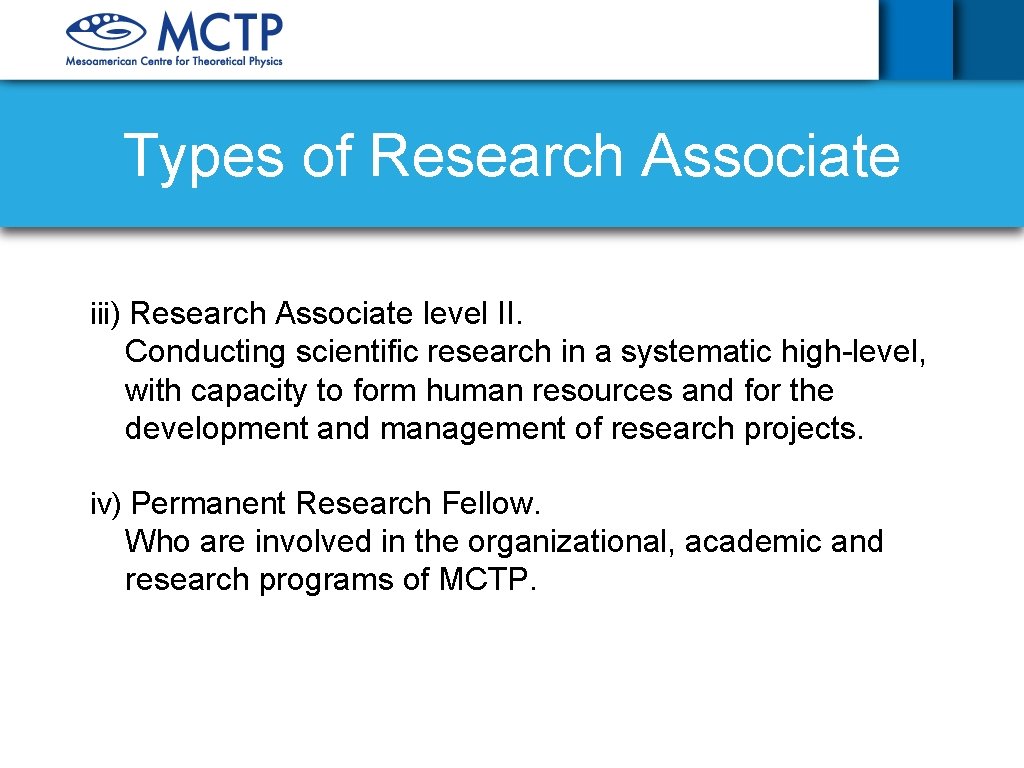 Types of Research Associate iii) Research Associate level II. Conducting scientific research in a