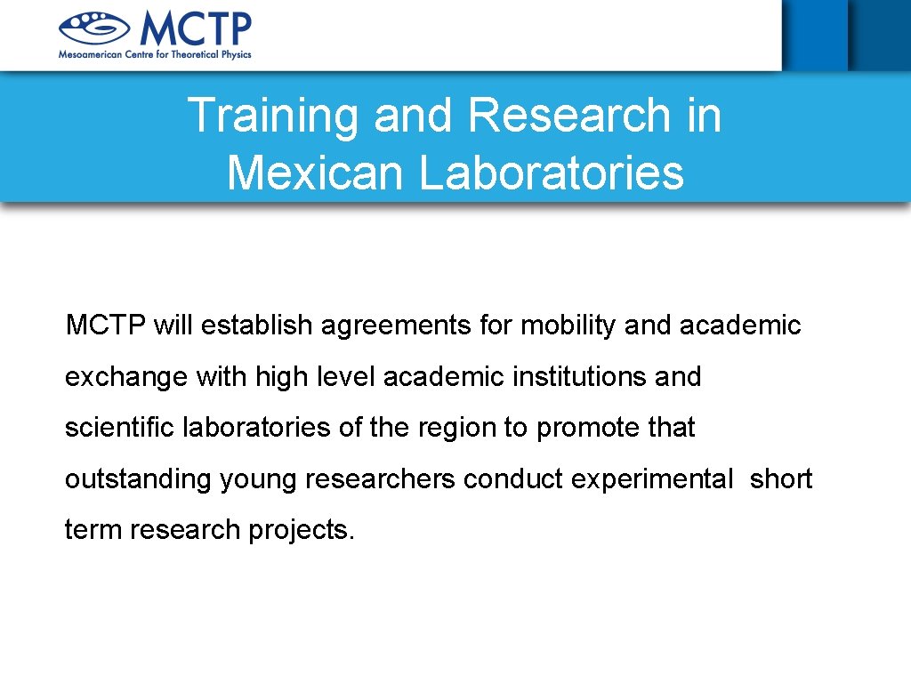 Training and Research in Mexican Laboratories MCTP will establish agreements for mobility and academic