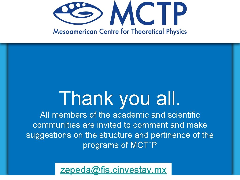 Thank you all. All members of the academic and scientific communities are invited to