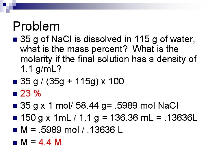 Problem 35 g of Na. Cl is dissolved in 115 g of water, what