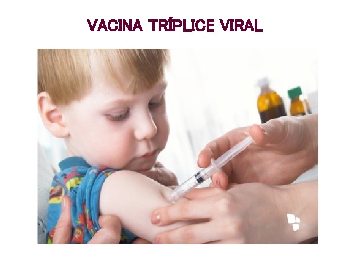 VACINA TRÍPLICE VIRAL 