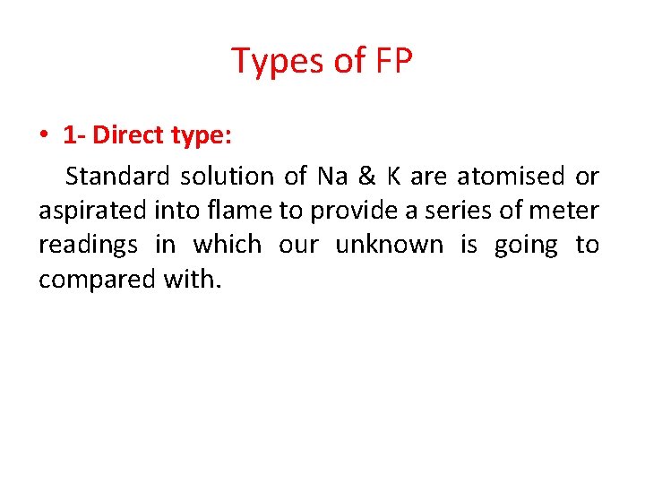 Types of FP • 1 - Direct type: Standard solution of Na & K