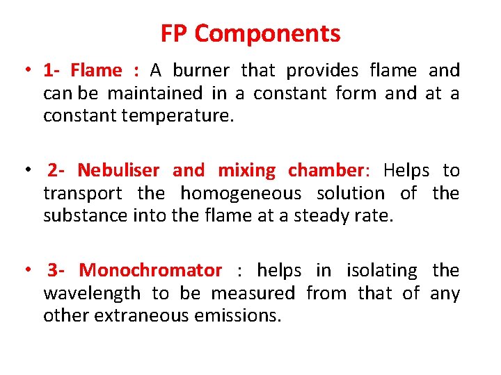 FP Components • 1 - Flame : A burner that provides flame and can