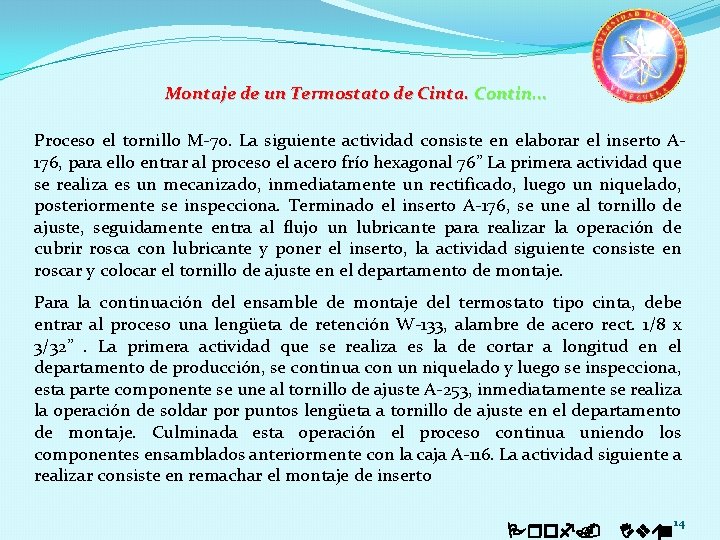 Montaje de un Termostato de Cinta. Contin. . . Proceso el tornillo M-70. La