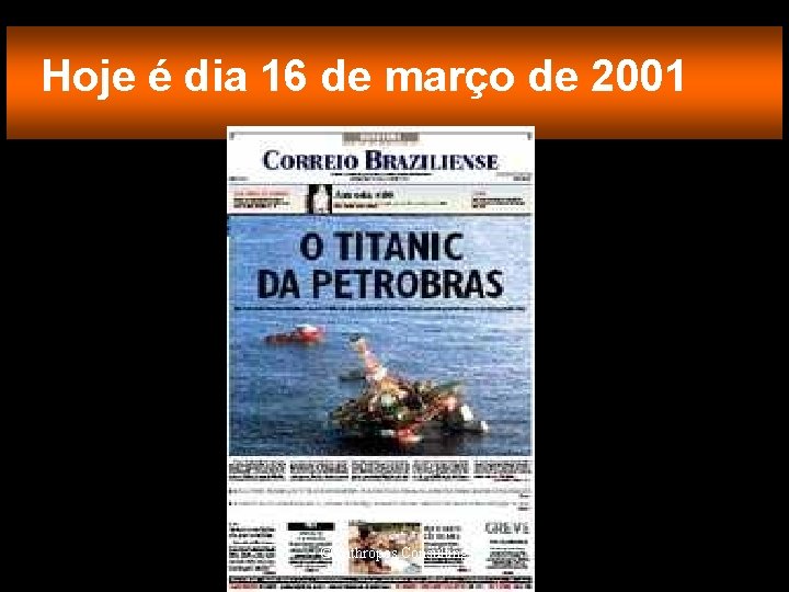Hoje é dia 16 de março de 2001 ©Anthropos Consulting 