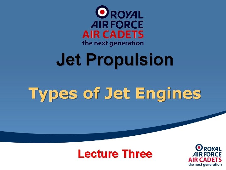 Jet Propulsion Types of Jet Engines Lecture Three 