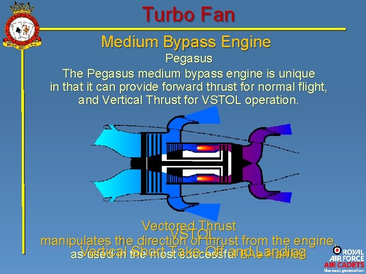 Turbo Fan Medium Bypass Engine Pegasus The Pegasus medium bypass engine is unique in