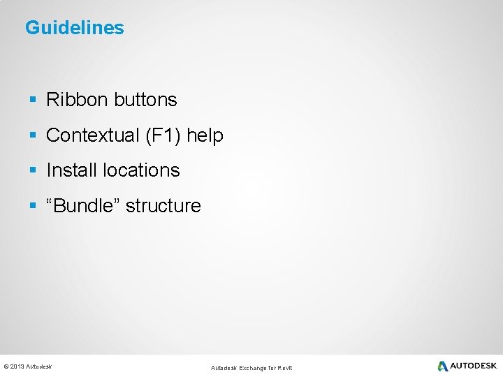 Guidelines § Ribbon buttons § Contextual (F 1) help § Install locations § “Bundle”