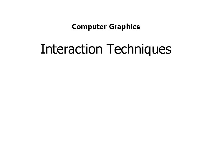 Computer Graphics Interaction Techniques 